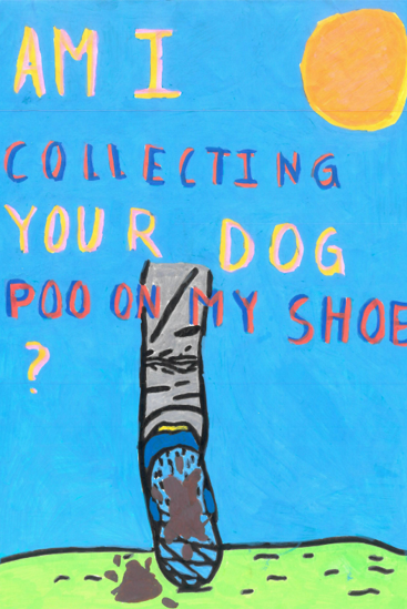 Dog Fouling poster featuring a shoe with dog poo on it as it walks toward the background. Blue background with the slogan: am I collecting your dog poo on my shoe?