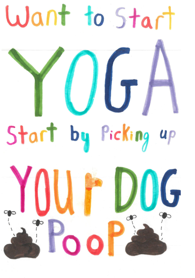 Dog Fouling poster featuring two dog poos and in colourful letters: Want to start yoga start by picking up your dogs poo