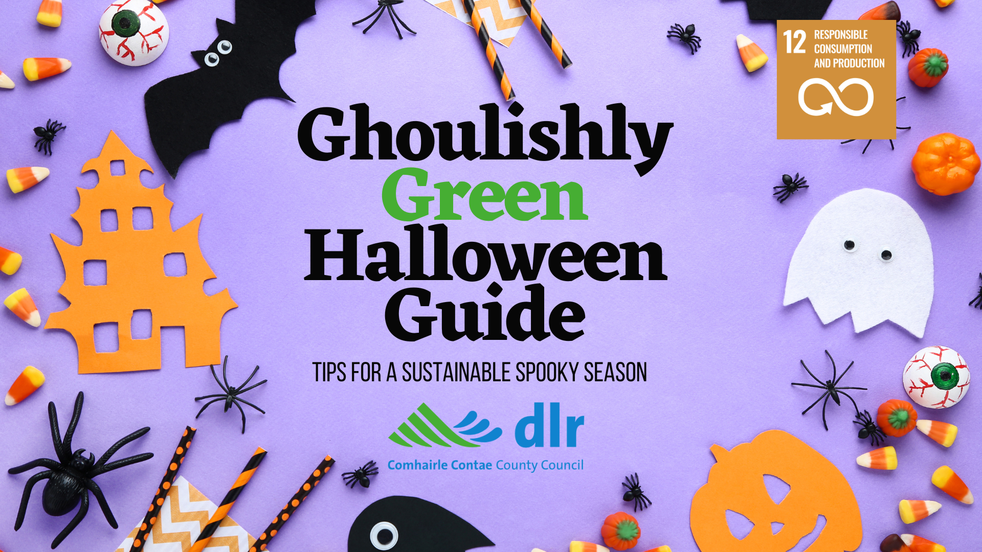 Ghoulishly Green Halloween Guide written on a graphic of Halloween Crafts along with the dlr logo and the SDG logo 12: Responsible Production and Consumption