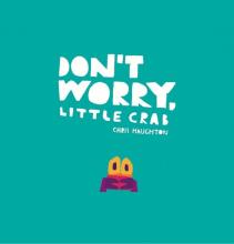 Don't Worry Little Crab